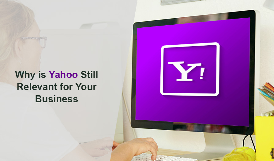 Why is Yahoo Still Relevant for Your Business