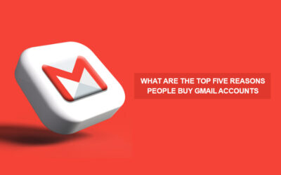 What are the Top Five Reasons People Buy Gmail Accounts?