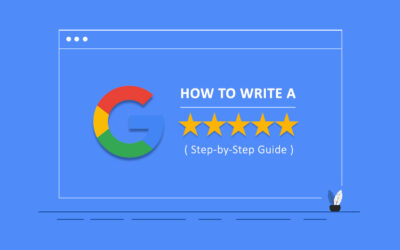Google Reviews Step-by-Step Guide – How to write a Google Review?
